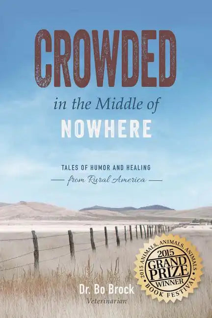Crowded in the Middle of Nowhere: Tales of Humor and Healing from Rural America - Paperback