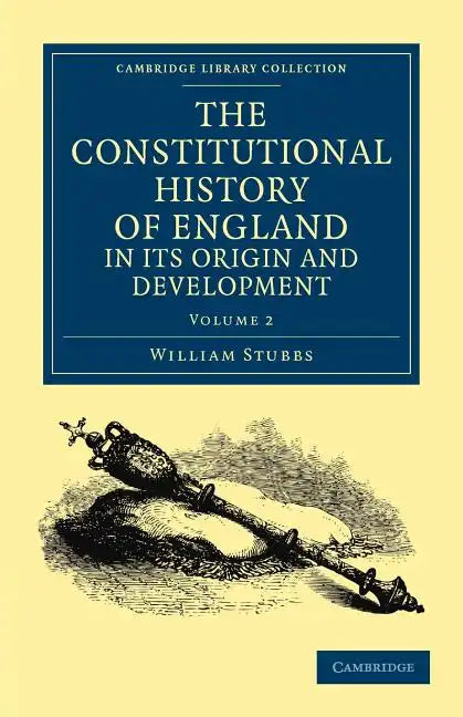 The Constitutional History of England, in Its Origin and Development - Volume 2 - Paperback