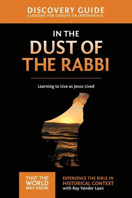 In the Dust of the Rabbi Discovery Guide: Learning to Live as Jesus Lived 6 - Paperback