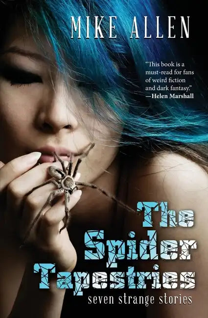 The Spider Tapestries: Seven Strange Stories - Paperback