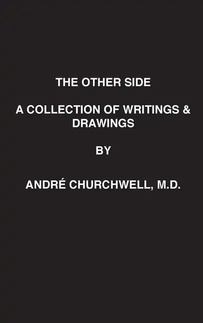 The Other Side: A Collection of Writings and Drawings - Hardcover