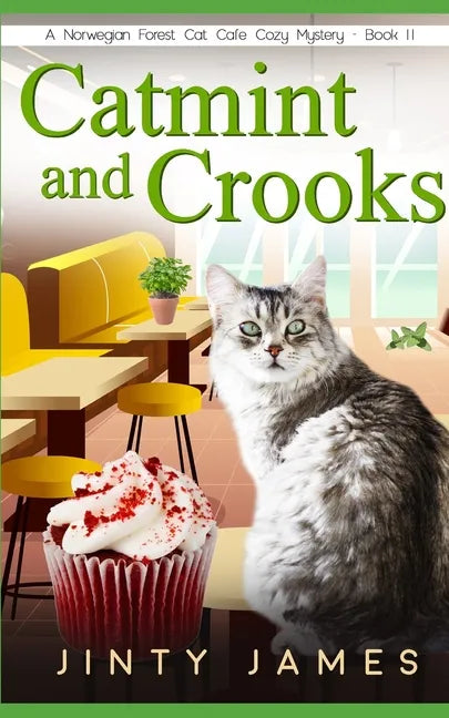 Catmint and Crooks: A Norwegian Forest Cat Café Cozy Mystery - Book 11 - Paperback
