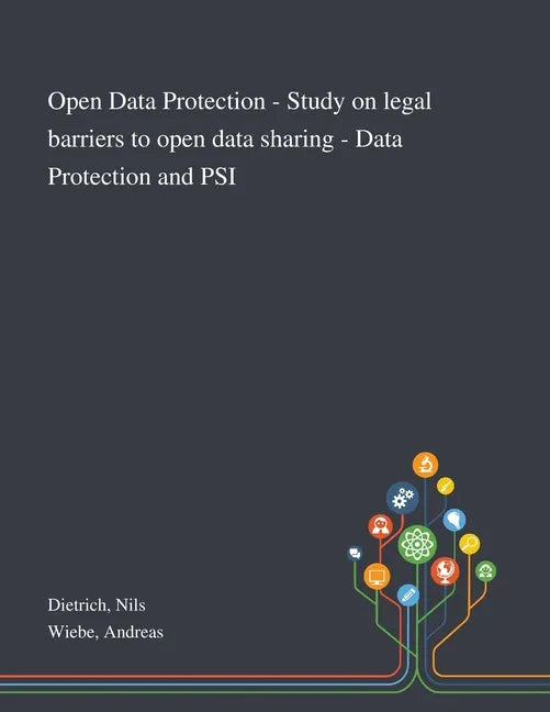 Open Data Protection - Study on Legal Barriers to Open Data Sharing - Data Protection and PSI - Paperback