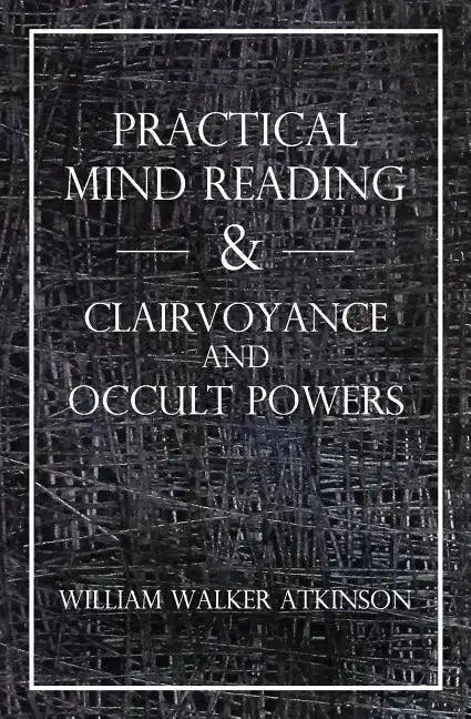 Practical Mind Reading & Clairvoyance and Occult Powers - Paperback