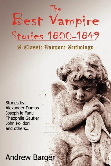 The Best Vampire Stories 1800-1849: A Classic Vampire Anthology - Paperback