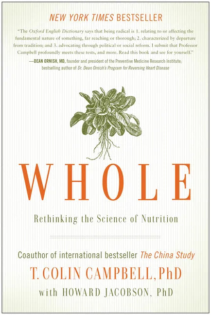 Whole: Rethinking the Science of Nutrition - Paperback