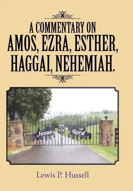 A Commentary on Amos, Ezra, Esther, Haggai, Nehemiah. - Hardcover