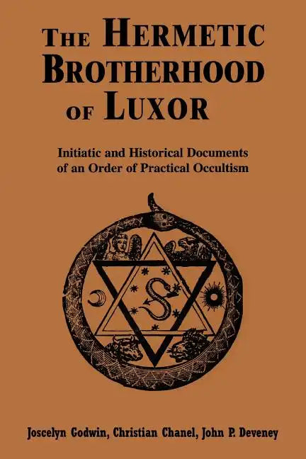 Hermetic Brotherhood of Luxor: Initiatic and Historical Documents of an Order of Practical Occultism - Paperback