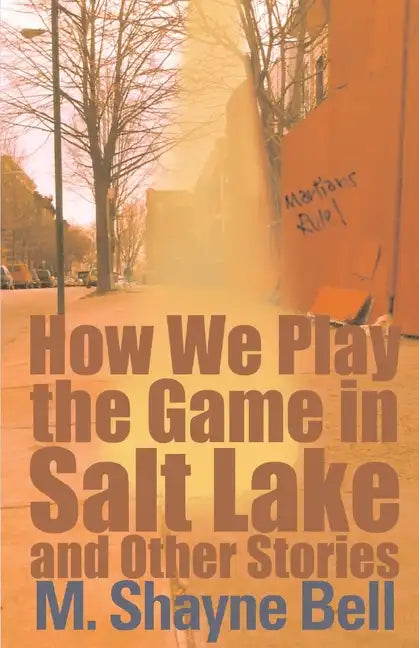 How We Play the Game in Salt Lake: And Other Stories - Paperback
