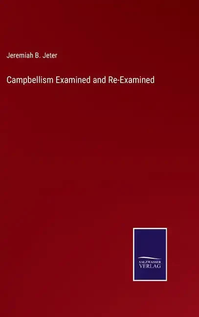 Campbellism Examined and Re-Examined - Hardcover