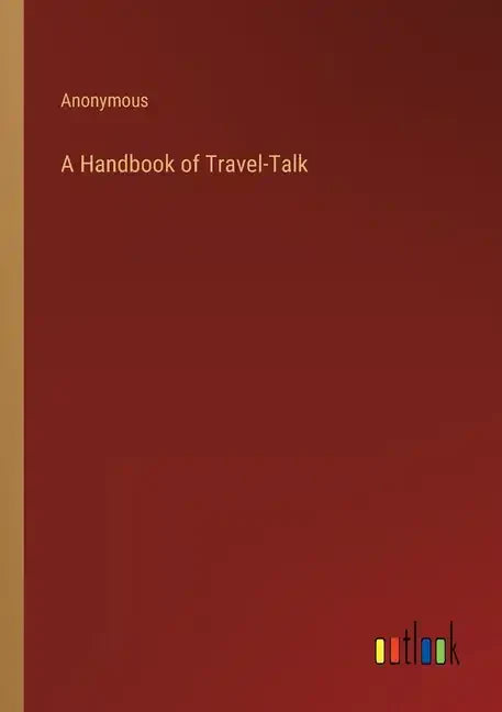 A Handbook of Travel-Talk - Paperback