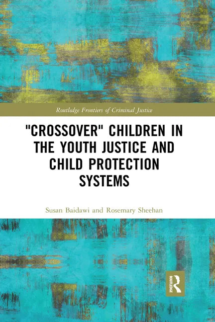 'Crossover' Children in the Youth Justice and Child Protection Systems - Paperback