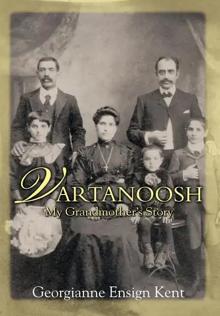 Vartanoosh: My Grandmother's Story - Hardcover