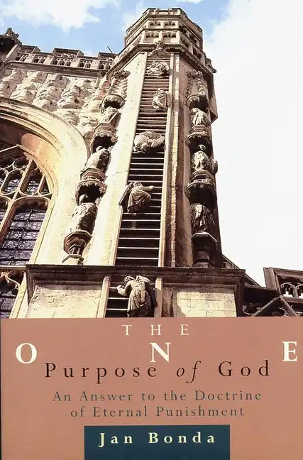 The One Purpose of God: An Answer to the Doctrine of Eternal Punishment - Paperback