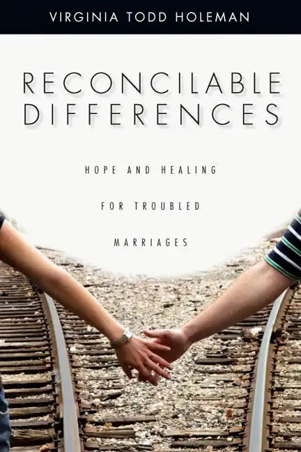 Reconcilable Differences: Hope and Healing for Troubled Marriages - Paperback