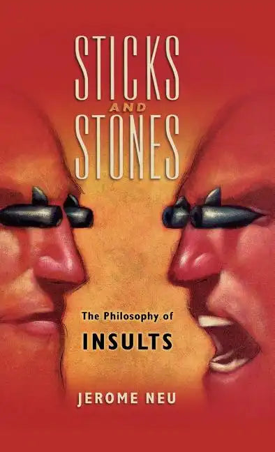 Sticks and Stones: The Philosophy of Insults - Hardcover