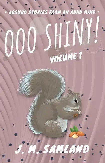 Ooo Shiny!: Absurd short stories for your favorite reading room! - Paperback
