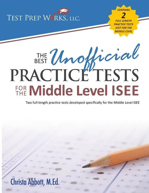 The Best Unofficial Practice Tests for the Middle Level ISEE - Paperback