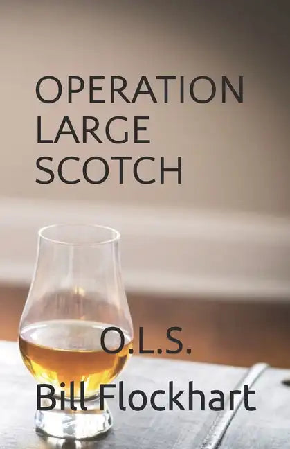 Operation Large Scotch: O.L.S. - Paperback