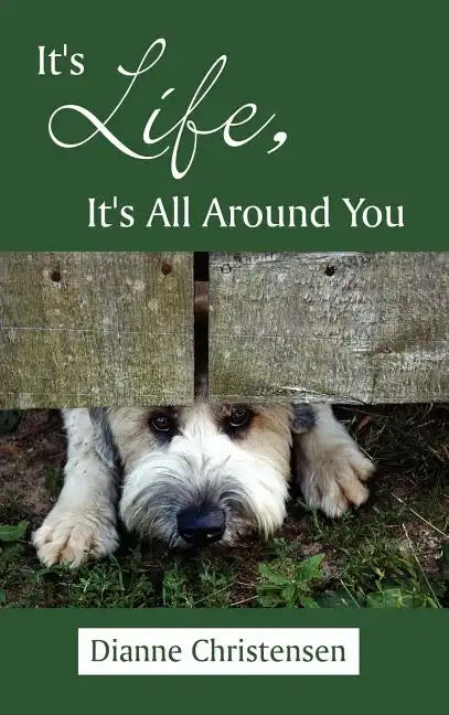 It's Life, It's All Around You - Hardcover