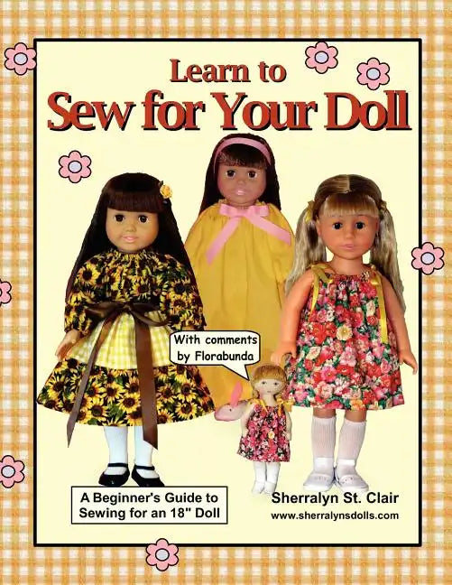 Learn to Sew for Your Doll: A Beginner's Guide to Sewing for an 18" Doll - Paperback