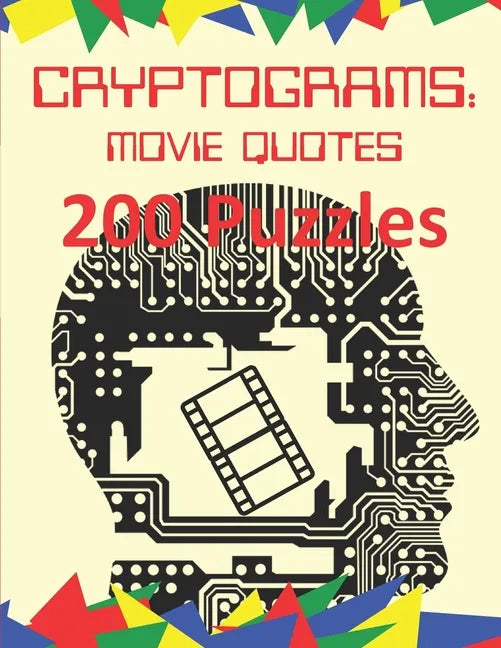 Cryptograms: Movie Quotes: 200 Puzzles of Cryptograms of Movie Quotes - Paperback