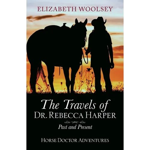 The Travels of Dr. Rebecca Harper Past and Present - Paperback