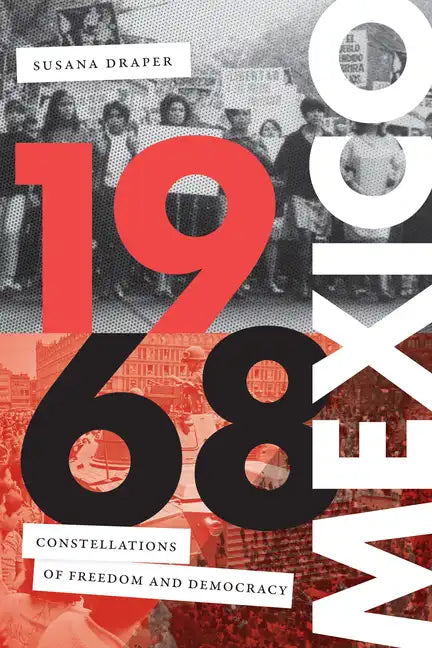 1968 Mexico: Constellations of Freedom and Democracy - Paperback
