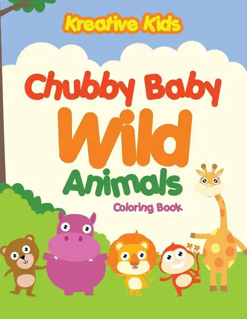 Chubby Baby Wild Animals Coloring Book - Paperback