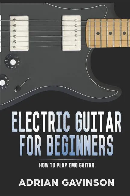 Electric Guitar for Beginners: How to Play Emo Guitar - Paperback