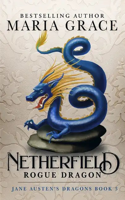 Netherfield: Rogue Dragon: A Pride and Prejudice Variation - Paperback