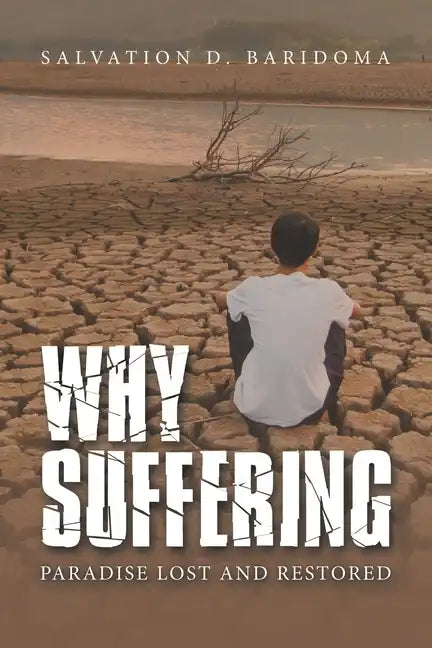 Why Sufferings: Paradise Lost and Restored - Paperback