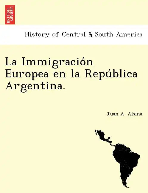 La Immigración Europea en la República Argentina. - Paperback