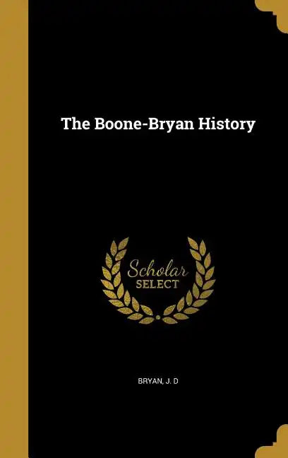 The Boone-Bryan History - Hardcover