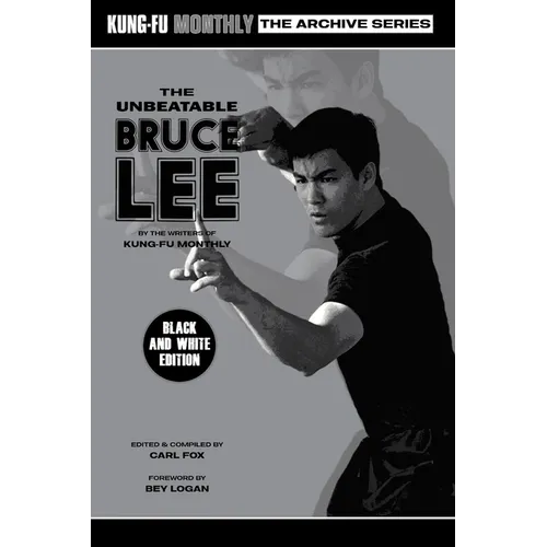 The Unbeatable Bruce Lee (Kung-Fu Monthly Archive Series) 2023 Re-issue Mono Edition - Paperback