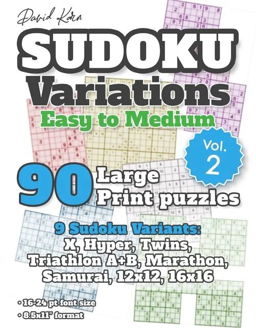 David Karn Sudoku Variations - Easy to Medium Vol 2: 90 Large Print Puzzles - 9 Sudoku Variants: X, Hyper, Twins, Triathlon A+B, Marathon, Samurai, 12 - Paperback