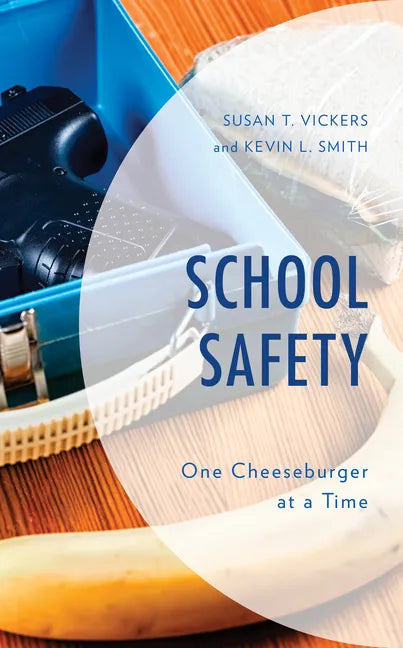 School Safety: One Cheeseburger at a Time - Hardcover