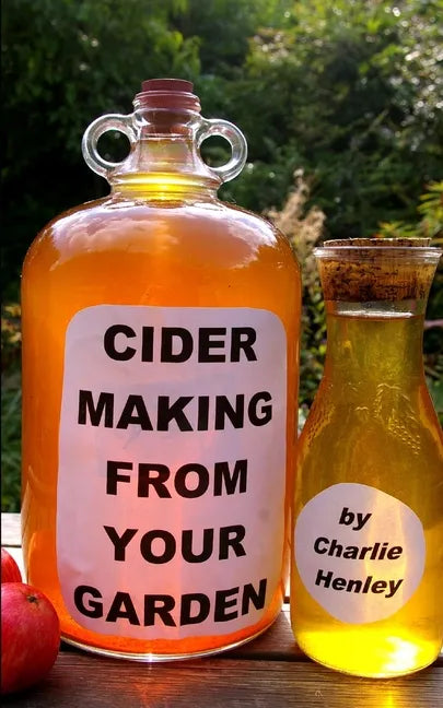 Cider Making From Your Garden - Paperback