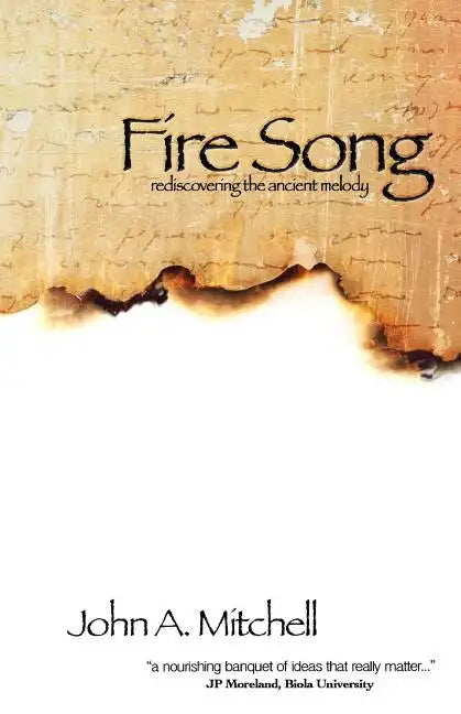 Fire Song: Rediscovering the Ancient Melody - Paperback