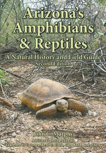 Arizona's Amphibians & Reptiles: A Natural History and Field Guide - Paperback