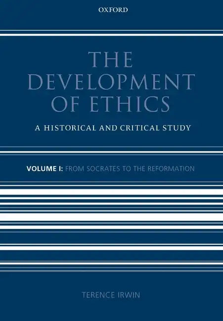 The Development of Ethics: Volume 1: A Historical and Critical Study Volume I: From Socrates to the Reformation - Paperback