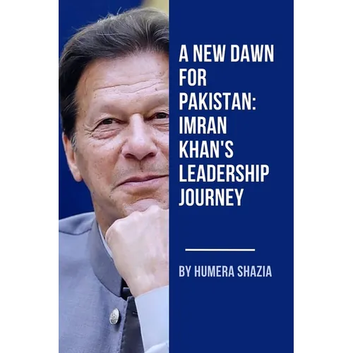 A New Dawn for Pakistan: Imran Khan's Leadership Journey - Paperback