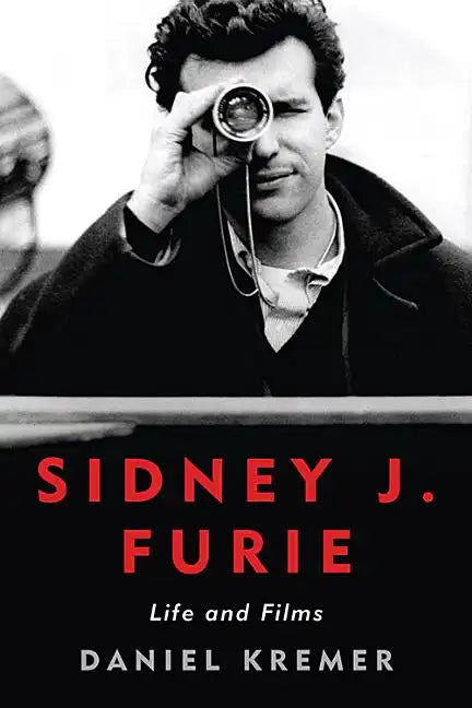 Sidney J. Furie: Life and Films - Hardcover