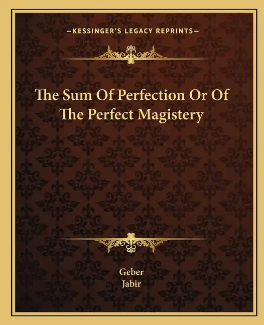 The Sum of Perfection or of the Perfect Magistery - Paperback