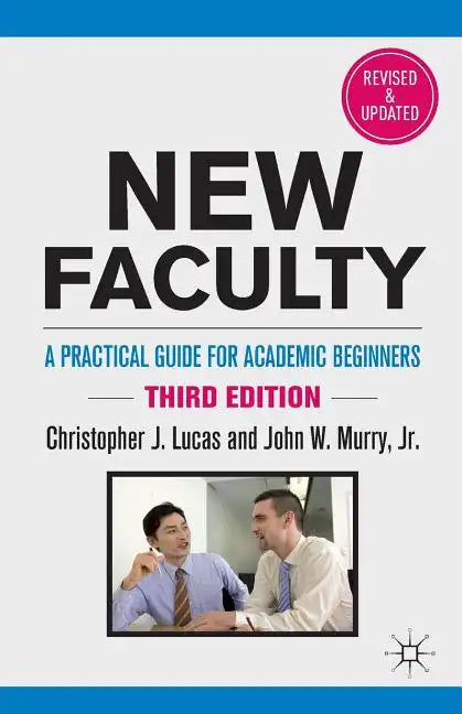New Faculty: A Practical Guide for Academic Beginners - Paperback