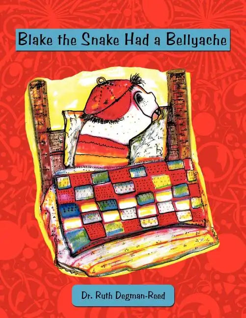 Blake the Snake Had a Bellyache - Paperback
