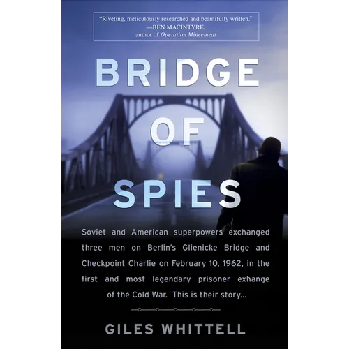 Bridge of Spies: A True Story of the Cold War - Paperback