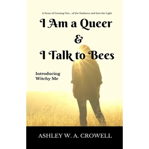 I Am a Queer & I Talk to Bees: Introducing Witchy Me - Paperback