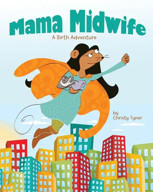 Mama Midwife: A Birth Adventure - Paperback