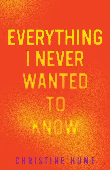 Everything I Never Wanted to Know - Paperback